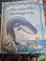 Hur valen fick sitt tr&aring;nga svalg - ur Rudyard Kiplings Just s&aring;-historier