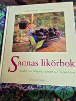 Sannas lik&ouml;rbok - smaker fr&aring;n &ouml;rtag&aring;rd, vildmark och tr&auml;dg&aring;rdsland