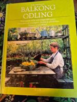 Balkongodling : blommande r&auml;cke och tr&auml;dg&aring;rdsv&auml;xter : gr&ouml;nsaker och kryddg&aring;rd : drivb&auml;nk och drivhus : plantering och sk&ouml;tsel