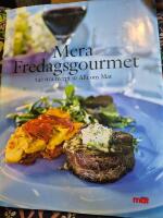 Mera Fredagsgourmet - 140 nya recept ur Allt om mat