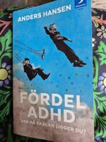 F&ouml;rdel ADHD : var p&aring; skalan ligger du?