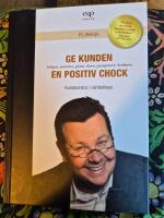 Ge kunden, kollegan, patienten, g&auml;sten, eleven, passageraren, bes&ouml;karen en positiv chock : Kundservice i v&auml;rldsklass : [hur du f&aring;r kunden att komma tillbaka och dessutom ge dig ett gott rykte : anekdoter, tips och guldkorn p&aring; v&auml;gen]