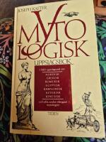 Mytologisk uppslagsbok : [1500 uppslagsord om nordisk, grekisk, romersk, egyptisk, babylonisk, aztekisk, kinesisk och alla andra viktigare mytologier]