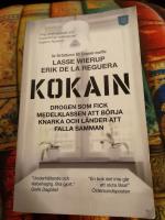 Kokain : drogen som fick medelklassen att b&ouml;rja knarka och l&auml;nder att falla samman