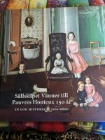 S&auml;llskapet V&auml;nner till pauvres honteux 150 &aring;r : en god historia