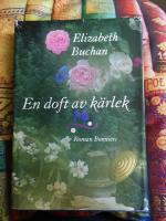 En doft av k&auml;rlek : [roman]