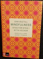 Din v&auml;g till mindfulness : Steg f&ouml;r steg i &aring;tta veckor