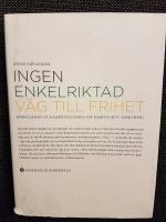 Ingen enkelriktad v&auml;g till frihet &ndash; R&ouml;relserna och ber&auml;ttelserna om kampen mot apartheid