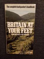 Britain at Your Feet - The Complete Backpacker's Handbook