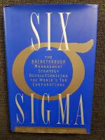 Six sigma - the breakthrough management strategy revolutionizing the world's top corporations