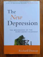 The New Depression: The Breakdown of the Paper Money Economy