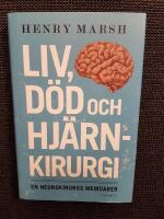 Liv, d&ouml;d och hj&auml;rnkirurgi : en neurokirurgs memoarer