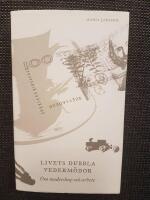 Livets dubbla vederm&ouml;dor : om moderskap och arbete