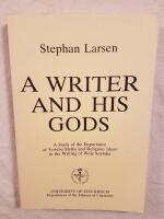 A writer and his gods - a study of the importance of Yoruba myths and religious ideas to the writing of Wole Soyinka