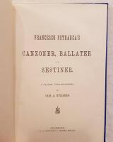 Francesco Petrarca&acute;s Canzoner, Ballater och Sestiner - I svensk &ouml;fvers&auml;ttning af Carl A. Kullberg.