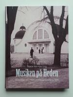 Musiken p&aring; Heden : konserthus och orkesterf&ouml;rening i G&ouml;teborg 1905