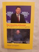 Den kinesiska dr&ouml;mmen : Xi makten och utmaningarna