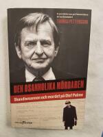 Den osannolika m&ouml;rdaren : Skandiamannen och mordet p&aring; Olof Palme