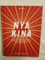 Nya Kina : Allt du beh&ouml;ver veta om v&auml;rldens m&auml;ktigaste land och dess ledare