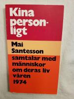 Kina personligt : Mai Santesson samtalar med m&auml;nniskor om deras liv v&aring;ren 1974
