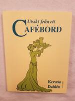 Utsikt fr&aring;n ett caf&eacute;bord : ber&auml;ttelser fr&aring;n Br&auml;utigams konditori
