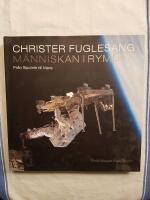 M&auml;nniskan i rymden : fr&aring;n Sputnik till Mars