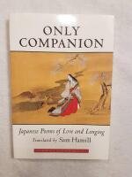 Only Companion: Japanese Poems of Love and Longing (Shambhala Centaur Editions)