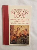 Treasury of Roman Love: Poems, Quotations & Proverbs : In Latin and English