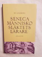 Seneca : m&auml;nniskosl&auml;ktets l&auml;rare