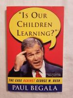 Is Our Children Learning? - The Case Against George W. Bush