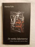De m&ouml;rka labyrinterna : gotiken i litteratur, film, musik och rollspel