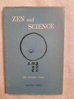 Zen and Science: A Treatise on Causality and Freedom