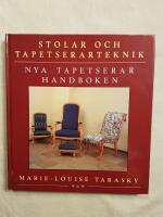 Stolar och tapetserarteknik - Nya tapetserarhandboken