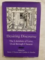 Desiring Discourse: The Literature of Love, Ovid Through Chaucer