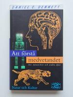 Att f&ouml;rst&aring; medvetandet : hos m&auml;nniskor och andra djur