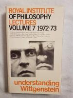 Understanding Wittgenstein: Royal Institute of Philosophy Lectures - Volume 7, 1972/73