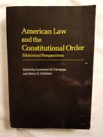 American Law and the Constitutional Order : Historical Perspectives