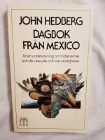 Dagbok fr&aring;n Mexico : ur en unders&ouml;kning om indianernas och de vitas yttre och inre verkligheter