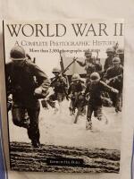 World War II: A Complete Photographic History