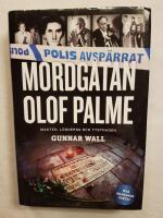Mordg&aring;tan Olof Palme : makten, l&ouml;gnerna och tystnaden