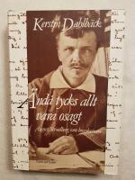 &Auml;nd&aring; tycks allt vara osagt : August Strindberg som brevskrivare