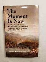 The moment is now : Carl Bernhard Wadstr&ouml;m's revolutionary voice on human trafficking and the abolition of the African slave trade