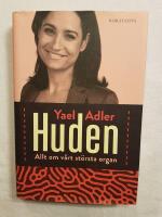 Huden : allt om v&aring;rt st&ouml;rsta organ