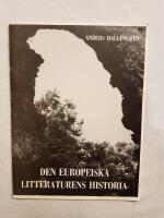 Den europeiska litteraturens historia : fr&aring;n Homeros till 1970-talet : drygt tv&aring; och ett halvt &aring;rtusende p&aring; mindre &auml;n en timme