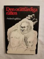Den or&auml;ttf&auml;rdiga r&auml;tten : en studie &ouml;ver Hegels r&auml;ttf&auml;rdigande och marxismens kritik av den moderna r&auml;ttsordningen 