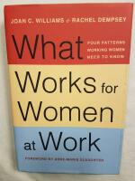 What Works for Women at Work: Four Patterns Working Women Need to Know