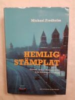 Hemligst&auml;mplat : svensk underr&auml;ttelsetj&auml;nst fr&aring;n Erlander till Bildt