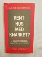 Rent hus med knarket? : En kritisk granskning av svensk narkotikapolitik