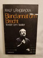 Bland annat om Brecht : texter om teater