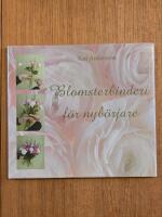 Blomsterbinderi f&ouml;r nyb&ouml;rjare